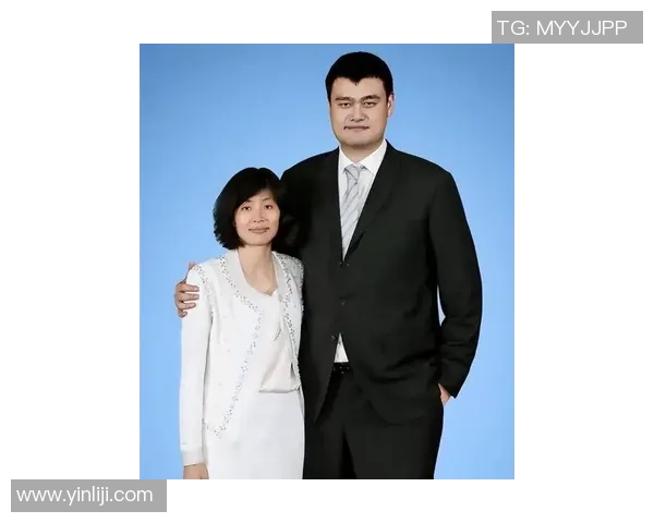 姚明妻子身高揭秘与篮球巨星的完美搭配分析